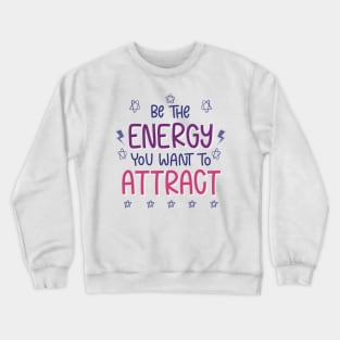 be the energy 2 Crewneck Sweatshirt